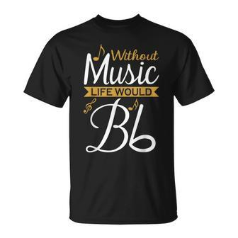 Without Music Life Would B Flat Ii Music Quotes Lover T-Shirt - Monsterry