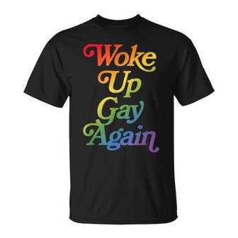 Woke Up Gay Again Sarcastic Pride Month Rainbow T-Shirt - Monsterry UK