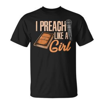 Woman Pastor Female Preacher I Preach Like A Girl T-Shirt - Monsterry