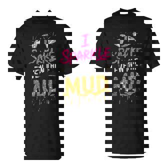 Woman I Sparkle Even In Mud Run Team Mudding Princess Girls T-Shirt - Thegiftio