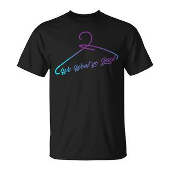 We Won't Go Back Cool Feminist Pro Choice Movement T-Shirt - Monsterry