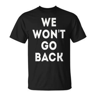 We Won't Go Back Pro Choice Roe V Wade Women's Right Rally T-Shirt - Monsterry
