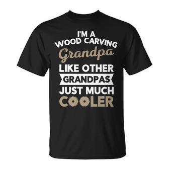 Wood Carving Grandpa For Carpenter T-Shirt | Mazezy