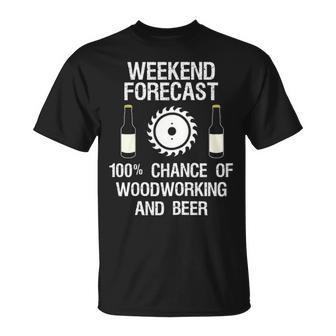 Woodworking Weekend Forecast Beer T-Shirt | Mazezy