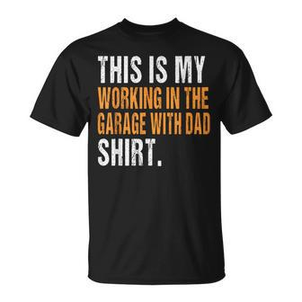 This Is My Working In The Garage With Dad Son Daughter T-Shirt - Monsterry CA