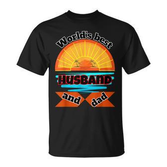 World's Best Husband And Dad For Father's Day Mother's Day T-Shirt - Seseable