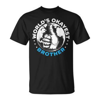 Worlds Okayest Brother For A World's Best Brother Fan T-Shirt - Monsterry AU