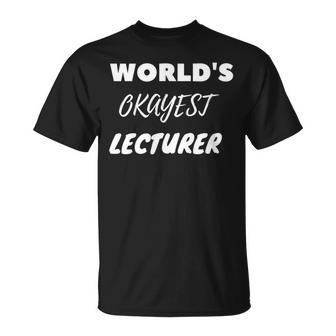 World's Okayest Lecturer T-Shirt - Monsterry CA