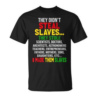 They Didnt Steal Slaves Black History Month Melanin African T-Shirt | Mazezy