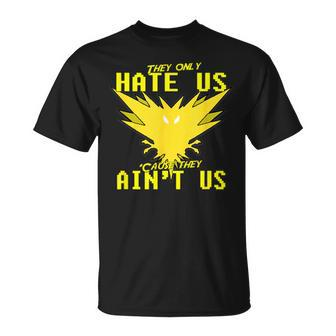 They Only Hate Us 'Cause They Ain't Us Go Instinct Team T-Shirt - Monsterry DE