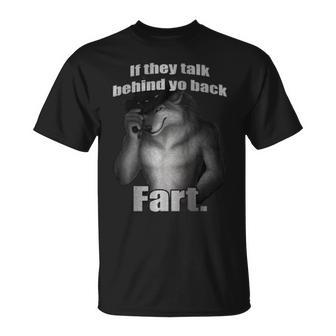 If They Talk Behind Yo Back Fart Wolf T-Shirt - Seseable