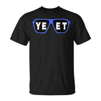 Yeet Sunglasses Cool Yeet Sunglasses Wrestling Fans T-Shirt - Seseable