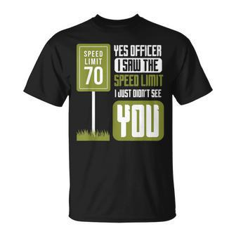 Yes Officer I Saw The Speed Limit Racing Sayings Car T-Shirt - Monsterry DE
