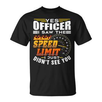 Yes Officer I Saw The Speed Limit Sayings Racing Car T-Shirt - Monsterry CA