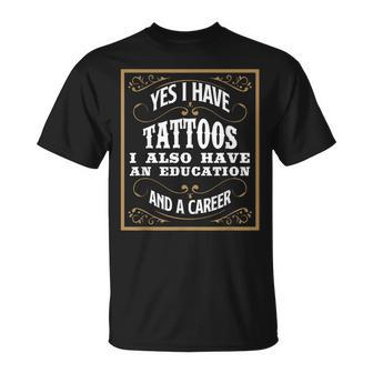 Yes I Have Tattoos Education & Career Tattoo T-Shirt - Monsterry AU