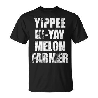 Yippee-Ki-Yay Melon Farmer Joke Distressed Movie Quote T-Shirt - Monsterry AU