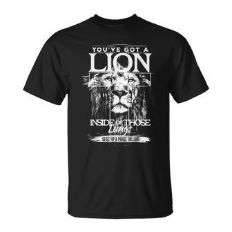 You've Got A Lion Inside Of Those Lungs Praise The Lord T-Shirt - Seseable