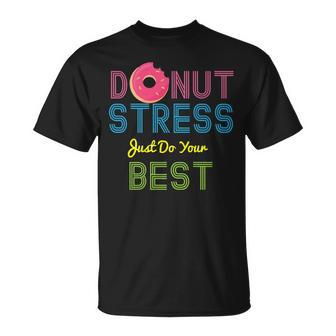 Yummy Donut Stress Just Do Your Best T-Shirt - Monsterry UK