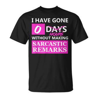 Zero Days Without Sarcasm Zero Hours Sarcastic T-Shirt - Monsterry CA