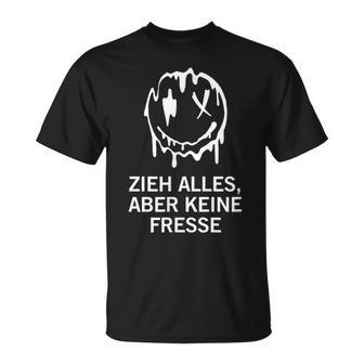 Zieh Alles Aber Keine Fresse Rave Techno T-Shirt - Seseable