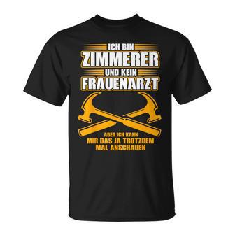 Zimmererer Und Kein Gynatzt  Carpenter's T-Shirt - Seseable