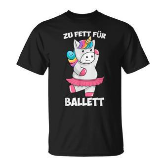 Zu Fett For Ballet Thick Unicorn Fat Unicorn Tutu T-Shirt - Seseable