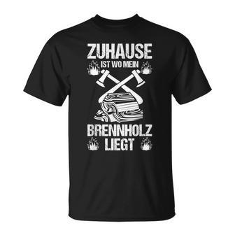 Zuhause Ist Wo Mein Brennholz Liegt Black T-Shirt - Seseable