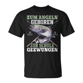 Zum Angeln Geboren Zur Schule Zwzwungen Trout Angler T-Shirt - Geschenkecke