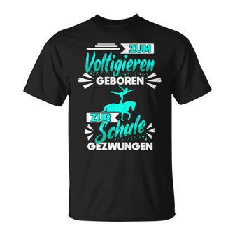 Zum Voltigieren Geboren Zur Schule Gezwungen German Langu T-Shirt - Seseable