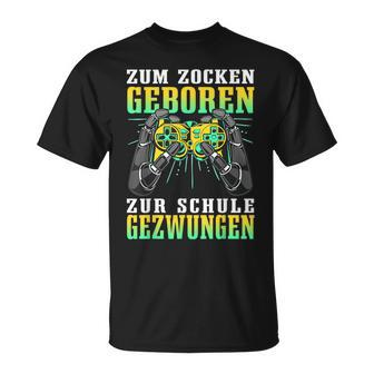 Zum Zocken Geboren Zum Schule Forces Gamer Gaming T-Shirt - Seseable