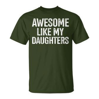 Awesome Like My Daughters For Fathers Day Birthday Christmas T-Shirt - Seseable