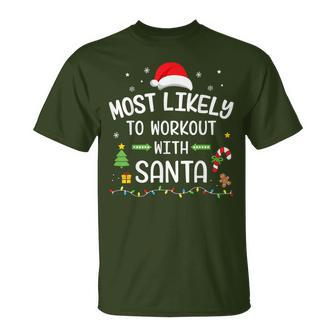 Christmas Most Likely Workout With Santa Matching Family T-Shirt - Monsterry AU