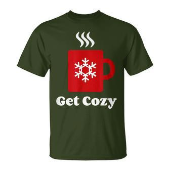 Get Cozy Hot Cocoa Chocolate Coffee Christmas Xmas T-Shirt - Monsterry