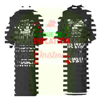 Due To Inflation This Is My Ugly Sweater For Christmas T-Shirt | Mazezy