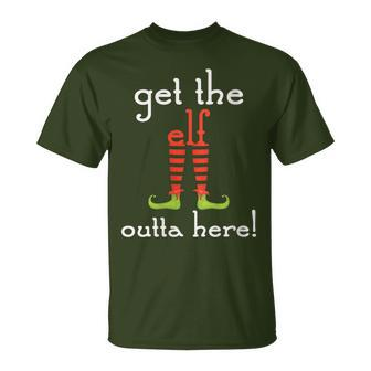 Get The Elf Outta Here Christmas Wear T-Shirt - Monsterry DE