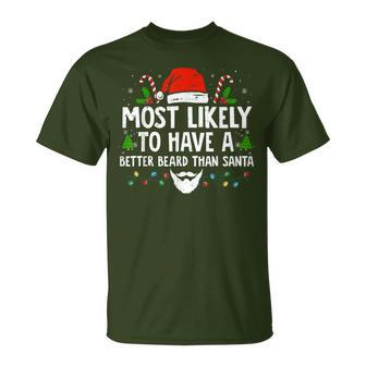 Xmas Most Likely To Have A Better Beard Than Santa T-Shirt - Seseable