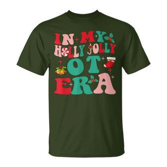 In My Hollyjolly Ot Occupational Therapy Era Christmas Ot T-Shirt - Monsterry