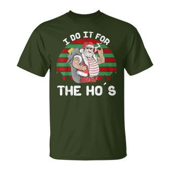 I Do It For The Ho's Inappropriate Christmas Santa T-Shirt - Monsterry DE