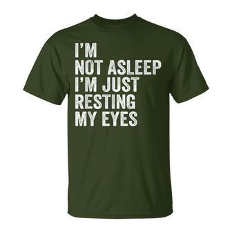 I'm Not Asleep I'm Just Resting My Eyes Father Day Christmas T-Shirt - Monsterry