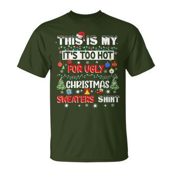 This Is My It's Too Hot For Ugly Christmas Sweaters T-Shirt - Monsterry DE