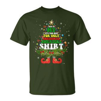 This Is My It's Too Hot For Ugly Christmas Sweaters Pajamas T-Shirt - Seseable