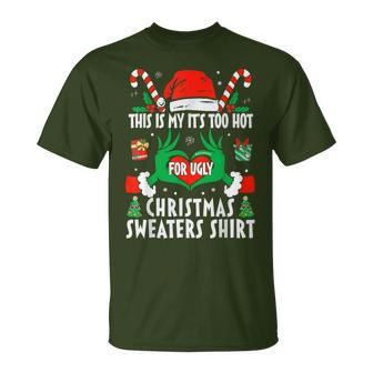 This Is My Its Too Hot For Ugly Christmas Sweaters Xmas 2023 T-Shirt | Mazezy