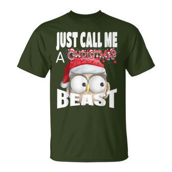 Just Call A Christmas Beast With Cute Little Owl N Santa Hat T-Shirt - Monsterry DE