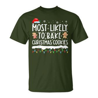 Most Likely To Bake Christmas Cookies Family Matching T-Shirt - Seseable