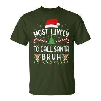 Most Likely To Call Santa Bruh Family Christmas Party Joke T-Shirt | Mazezy