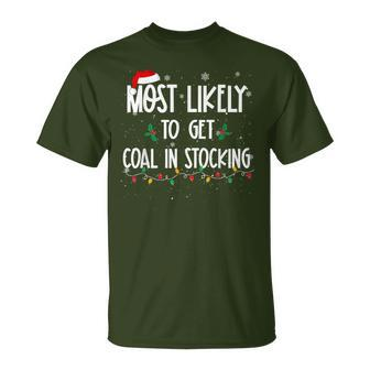 Most Likely To Get Coal In Stocking Christmas Xmas T-Shirt - Seseable