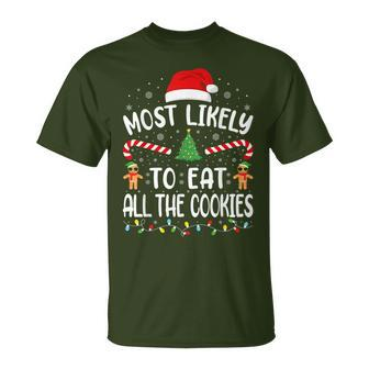 Most Likely To Eat All The Cookies Family Joke Christmas T-Shirt - Seseable