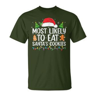 Most Likely To Eat Santas Cookies Christmas Family Matching T-Shirt | Mazezy