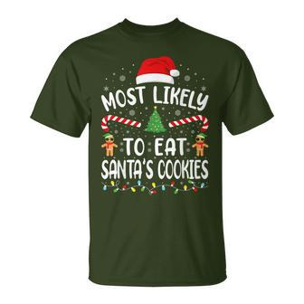 Most Likely To Eat Santa's Cookies Family Joke Christmas T-Shirt | Mazezy