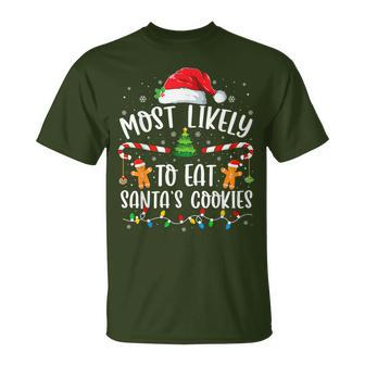 Most Likely To Eat Santas Cookies Xmas Light T-Shirt - Seseable